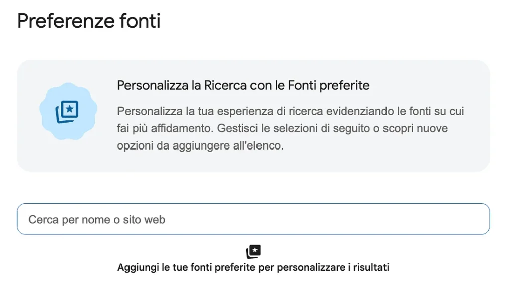 Schermata delle preferenze fonti nella ricerca Google per personalizzare i risultati scegliendo siti e fonti attendibili